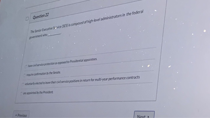 Question 22 The Senior Executive Sevice (SES) is
