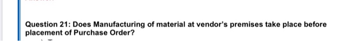 True/False Question 21: Does Manufacturing of