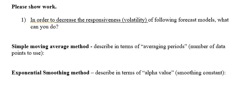 Please show work. 1) In order to decrease the