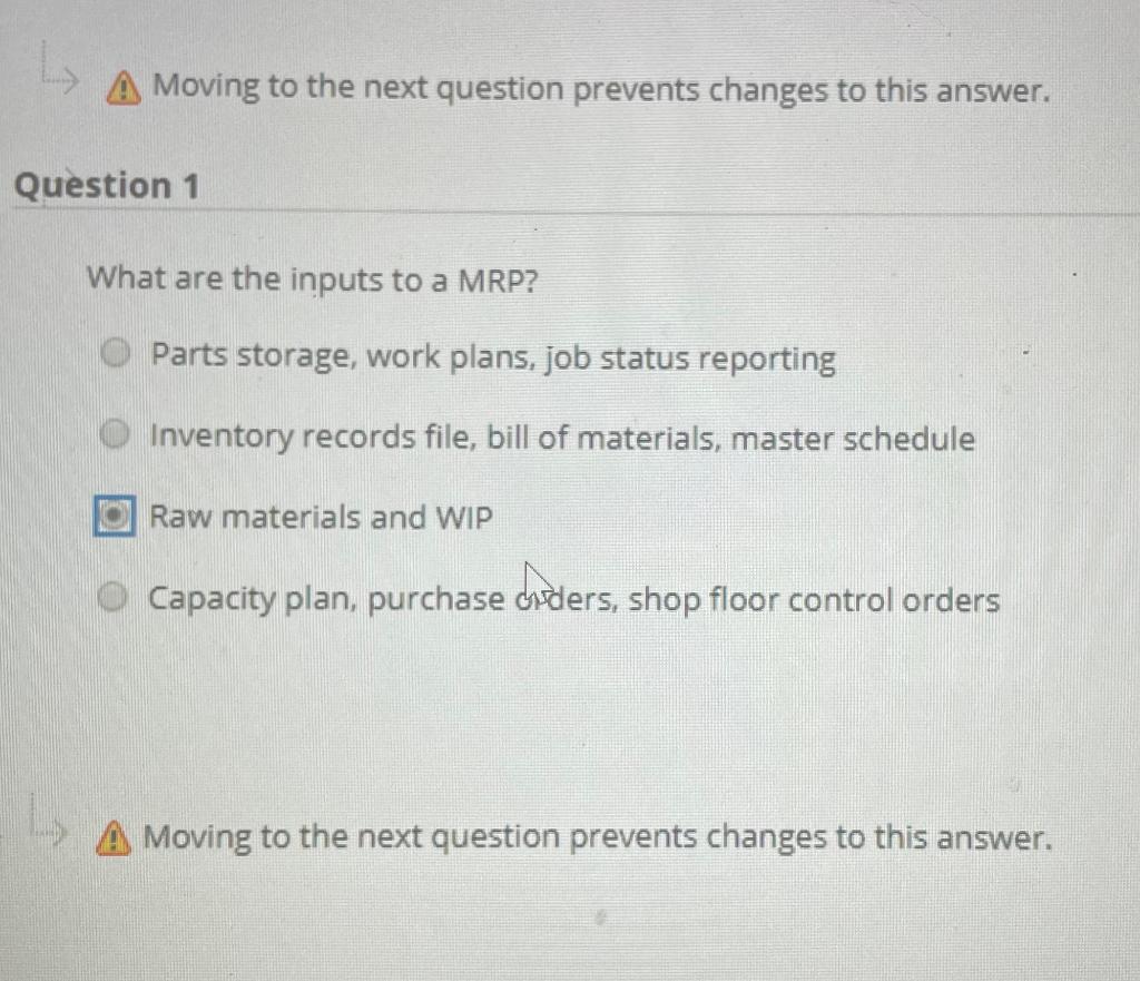 A Moving to the next question prevents changes to