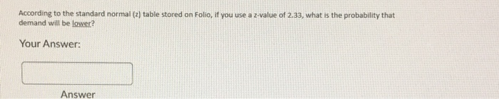 According to the standard normal (2) table stored