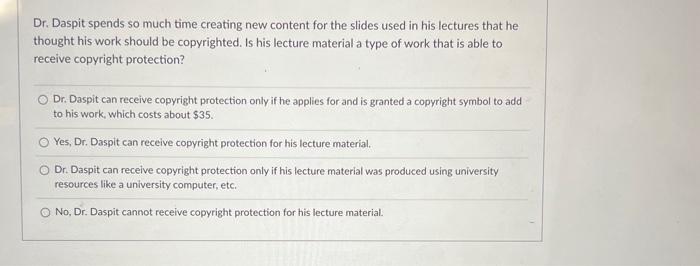 Dr. Daspit spends so much time creating new