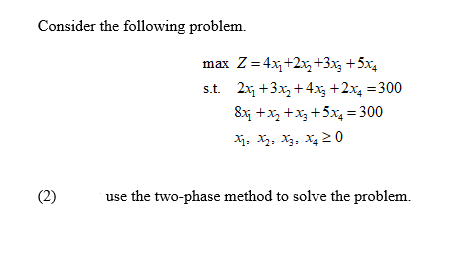 Consider the following problem. + max 2 =4x7 +2xy