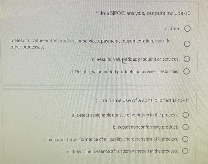 :In a SIPOC analysis, outputs include-10 a.data.