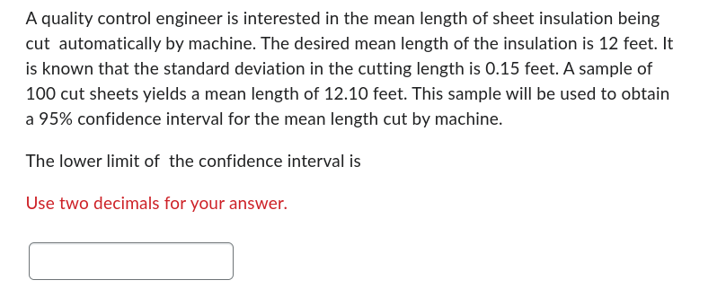 A quality control engineer is interested in the