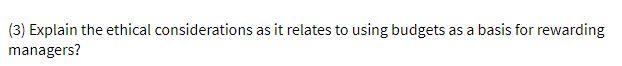 (3) Explain the ethical considerations as it