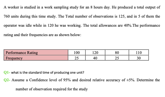 A worker is studied in a work sampling study for