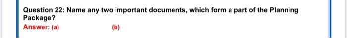 Question 22: Name any two important documents,