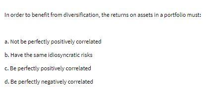 In order to benefit from diversification, the