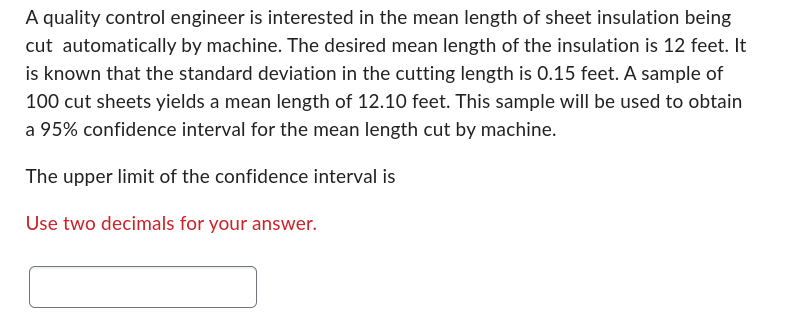 A quality control engineer is interested in the