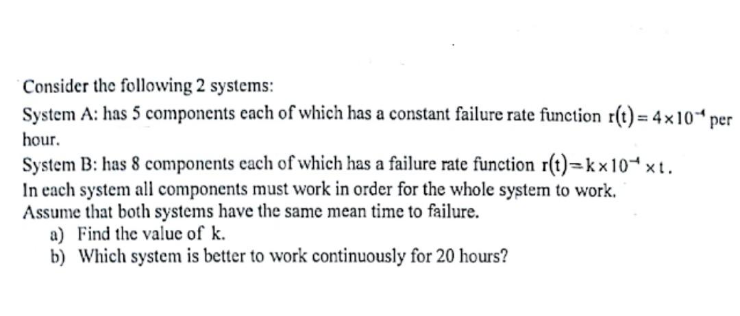 Consider the following 2 systems: System A: has 5