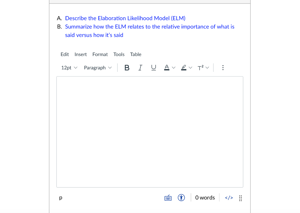 A. Describe the Elaboration Likelihood Model