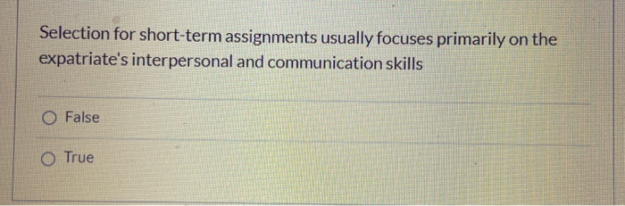 Selection for short-term assignments usually