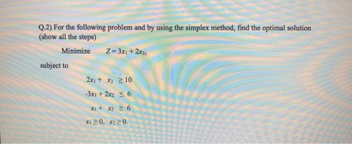 solve by Big M method Q.2) For the following