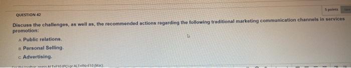 5 points QUESTION 42 Discuss the challenges, as