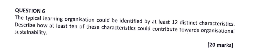 QUESTION 6 The typical learning organisation