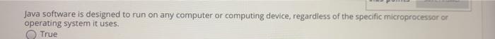 Java software is designed to run on any computer