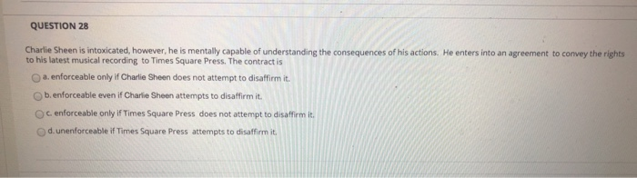 QUESTION 28 Charlie Sheen is intoxicated,