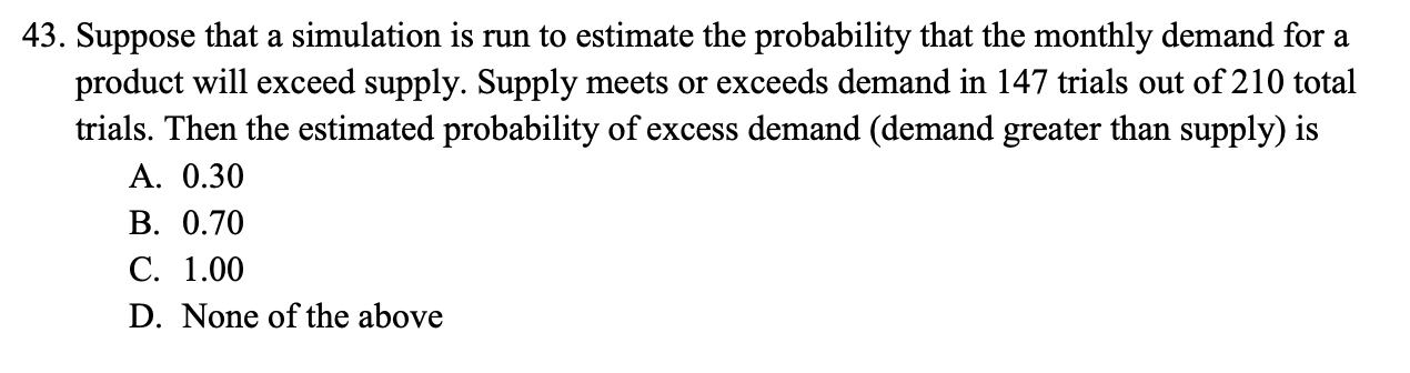 43. Suppose that a simulation is run to estimate