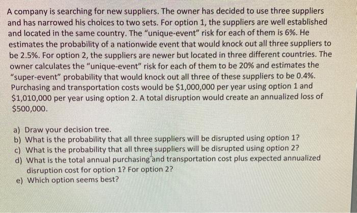 A company is searching for new suppliers. The