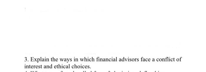 3. Explain the ways in which financial advisors