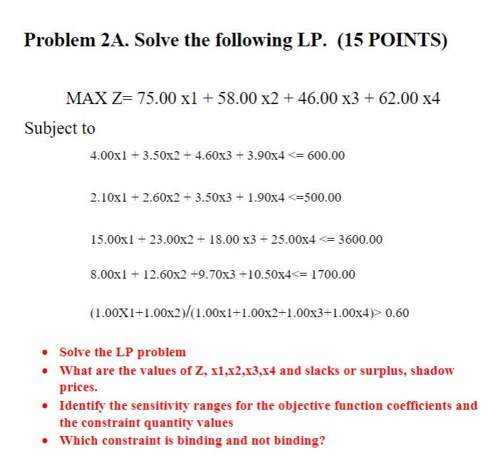 Problem 2A. Solve the following LP. (15 POINTS)