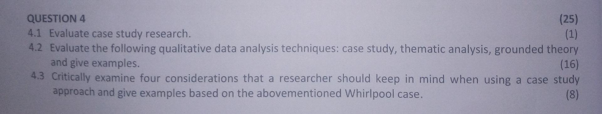 QUESTION 4 (25) 4.1 Evaluate case study research.