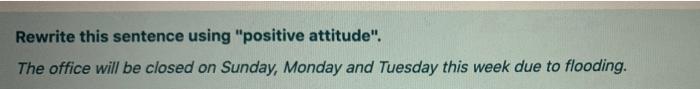 Rewrite this sentence using "positive attitude".