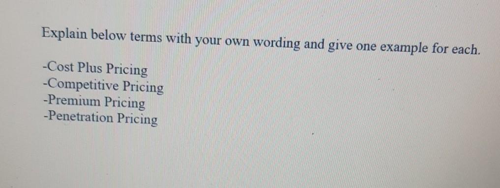 Explain below terms with your own wording and