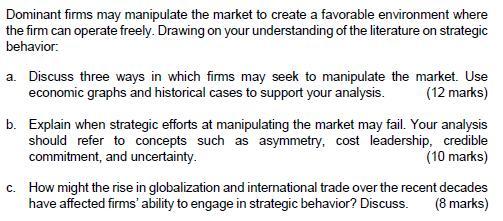 Dominant firms may manipulate the market to