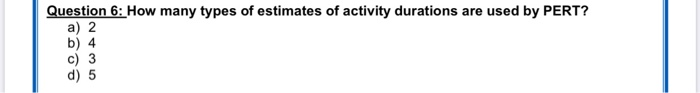 Question 6: How many types of estimates of