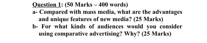 Question 1: (50 Marks - 400 words) a- Compared