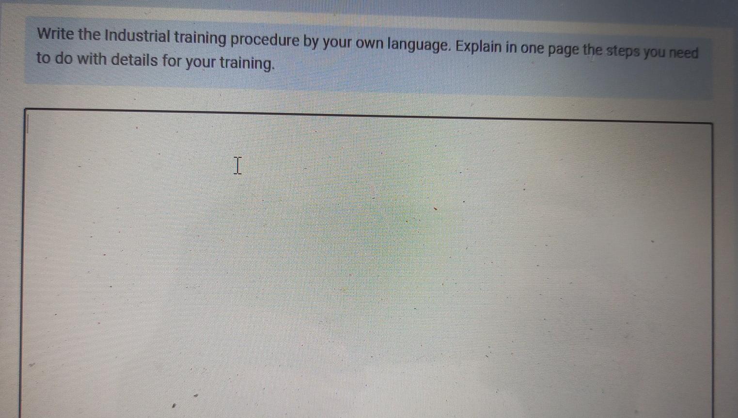 Write the Industrial training procedure by your