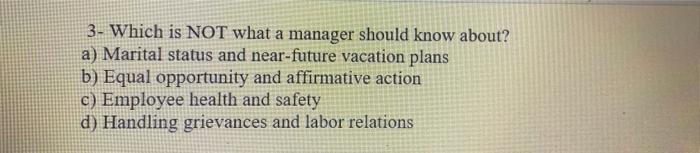 3- Which is NOT what a manager should know about?