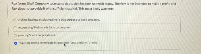 Rex forms Shell Company to assume debts that he