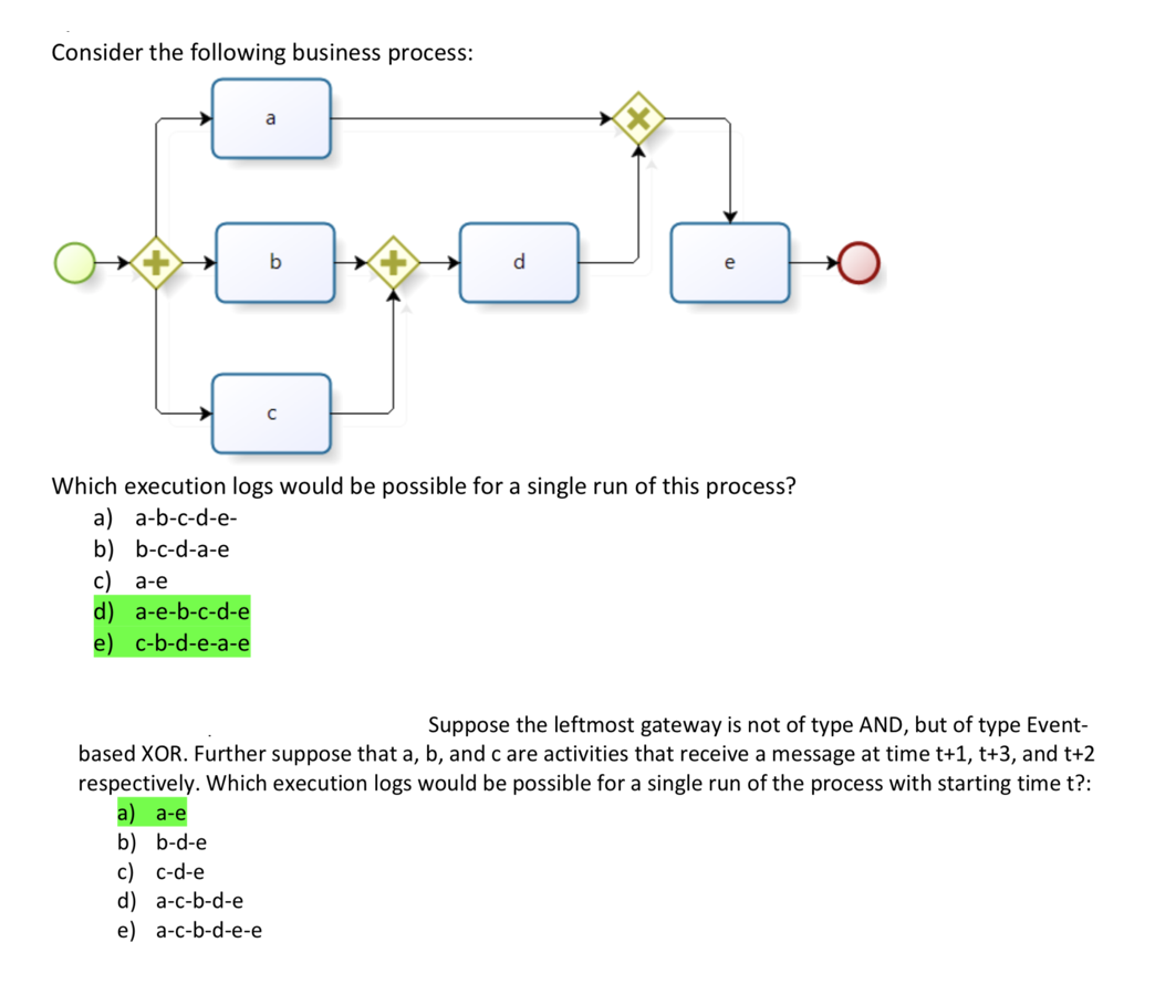 The answer is d and e (together), a respectively.