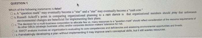QUESTION 1 Which of the following statements is