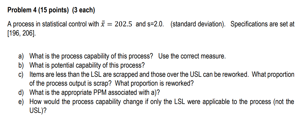 Problem 4 (15 points) (3 each) A process in