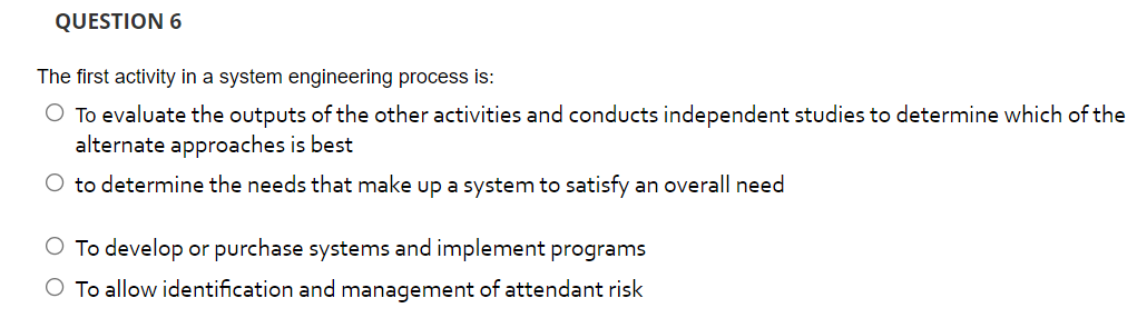 QUESTION 6 The first activity in a system