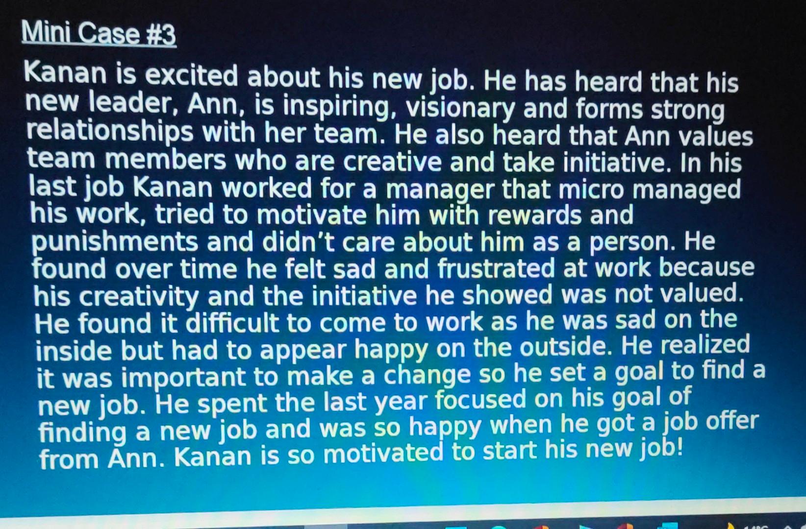 Mini Case #3 Kanan is excited about his new job.