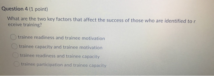 Question 4 (1 point) What are the two key factors