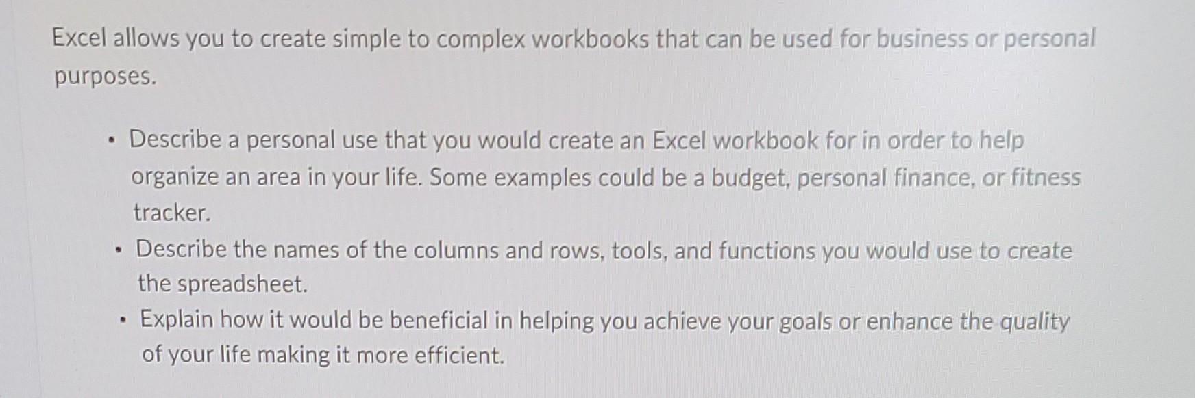 Excel allows you to create simple to complex