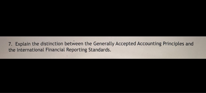 7. Explain the distinction between the Generally
