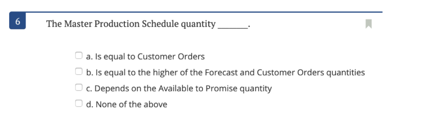 The Master Production Schedule quantity a. Is