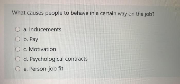 What causes people to behave in a certain way on