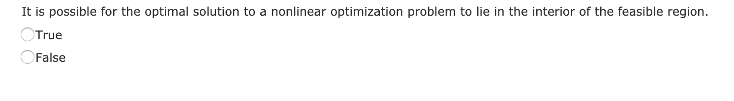 It is possible for the optimal solution to a