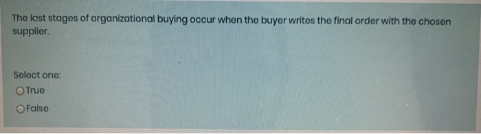 The last stages of organizational buying occur