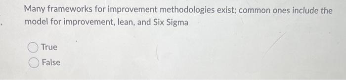 Many frameworks for improvement methodologies