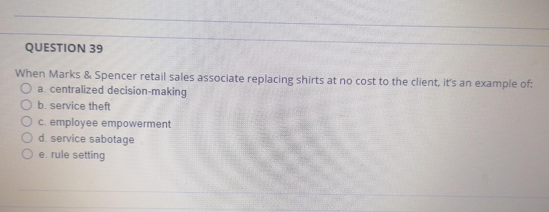QUESTION 39 When Marks & Spencer retail sales