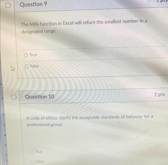 1 Question 9 The MIN function in Excel will